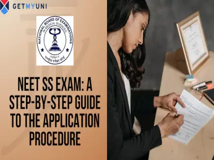 NEET SS 2025 Exam: A Step-by-Step Guide to the Application Procedure