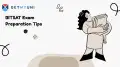 BITSAT Exam Preparation Tips: Important Topics, Expert Advise
