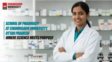 School of Pharmacy at Chandigarh University, Uttar Pradesh: Industry-Focused Pharmaceutical Education for Future Healthcare Leaders
