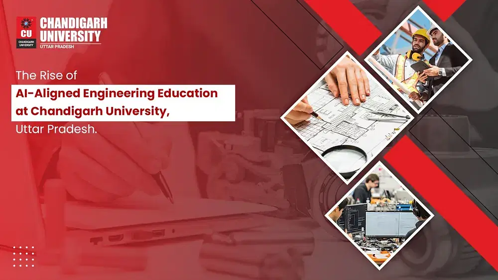 The Rise of AI-Aligned Engineering Education at Chandigarh University, Uttar Pradesh