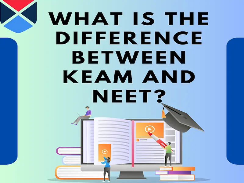 What is the Difference between KEAM and NEET?