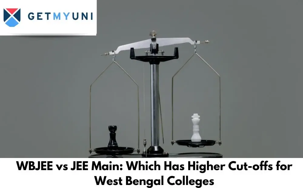 WBJEE vs JEE Main: Which Has Higher Cut-offs for West Bengal Colleges