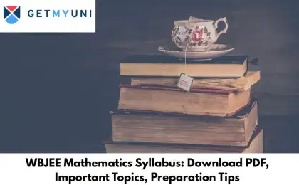 WBJEE Mathematics Syllabus: Download PDF, Important Topics, Preparation Tips