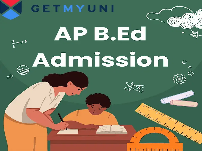 AP B.Ed Admission 2024: Criteria, Process, Exam, Syllabus, Top Colleges