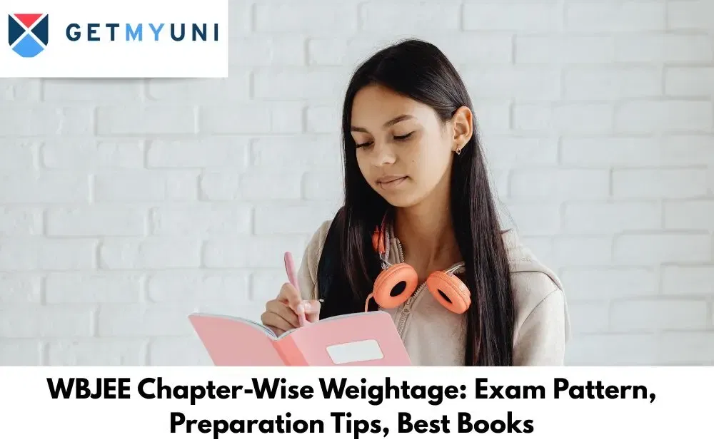WBJEE Chapter-Wise Weightage 2026: Exam Pattern, Preparation Tips, Best Books
