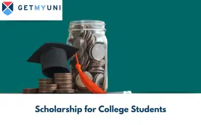 Scholarship for College Students: Benefits, Steps to Apply, Tips and Tricks