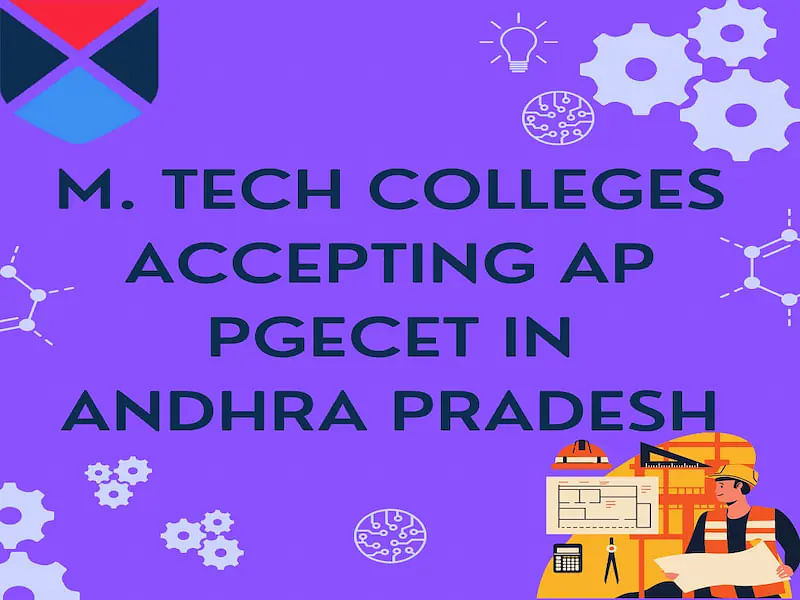 M.Tech Colleges Accepting AP PGECET in Andhra Pradesh 2024