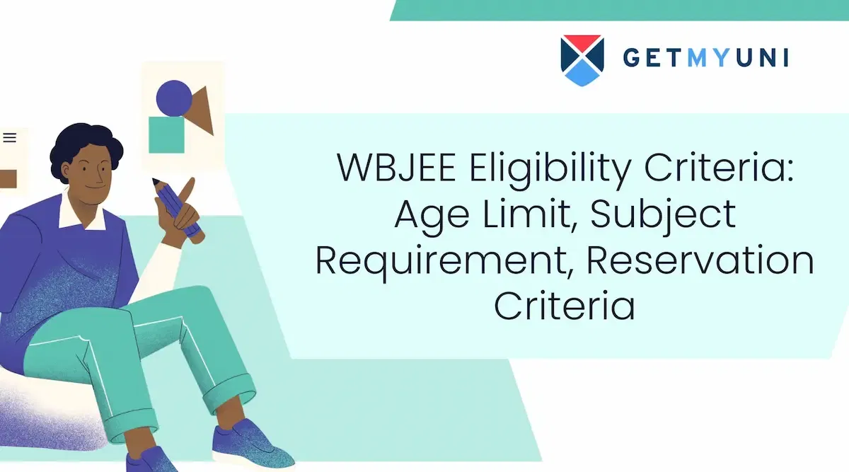 WBJEE Eligibility Criteria: Age Limit, Subject Requirement, Reservation Criteria