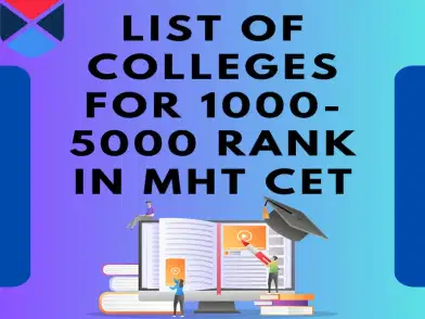 List of Colleges for 1000 to 5000 Rank in MHT CET