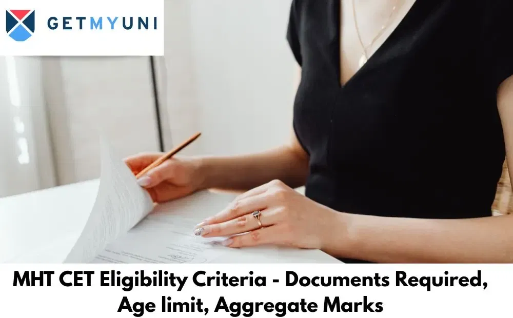 MHT CET Eligibility Criteria 2026 - Documents Required, Age limit, Aggregate Marks