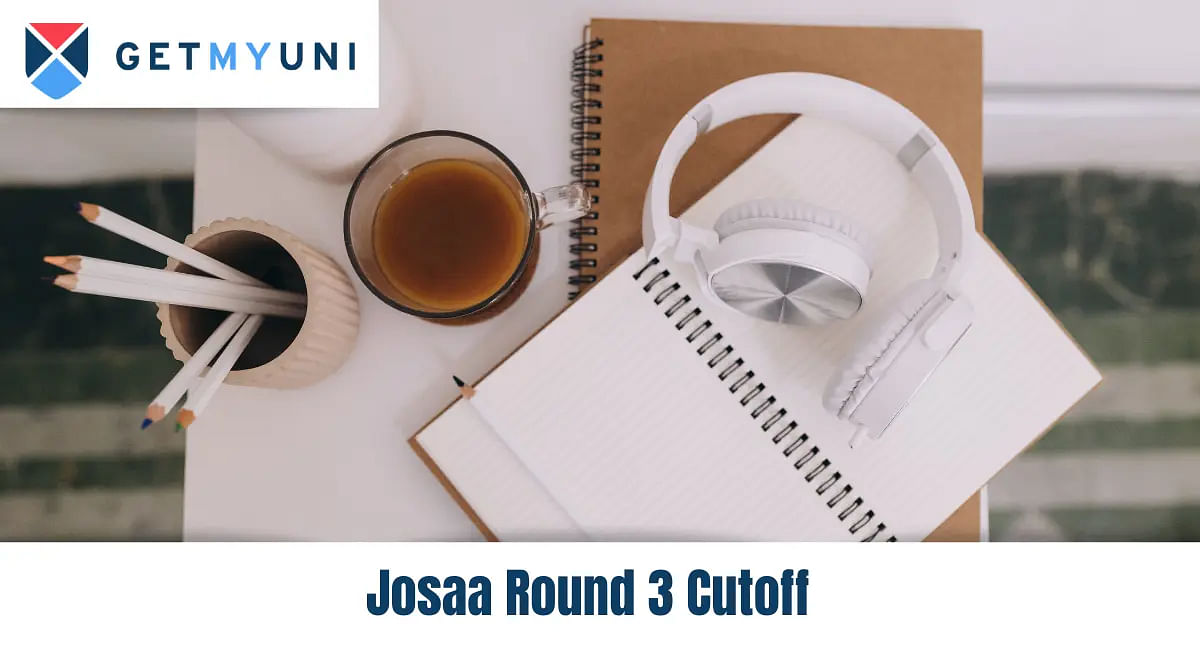 JoSAA Round 3 Cutoff 2024 (OUT): Check Round 3 Opening & Closing Ranks for IITs, NITs, IIITs & GFTIs