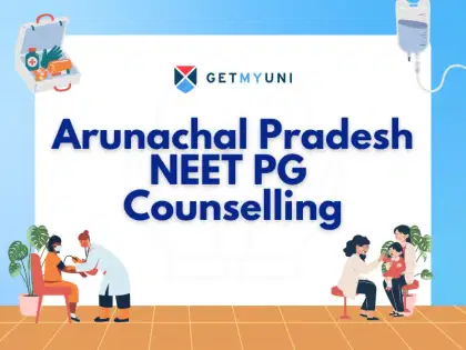Arunachal Pradesh NEET PG Counselling 2025: Dates, Eligibility