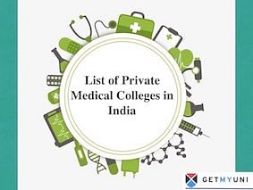 List of Top Private Medical Colleges in India 2023