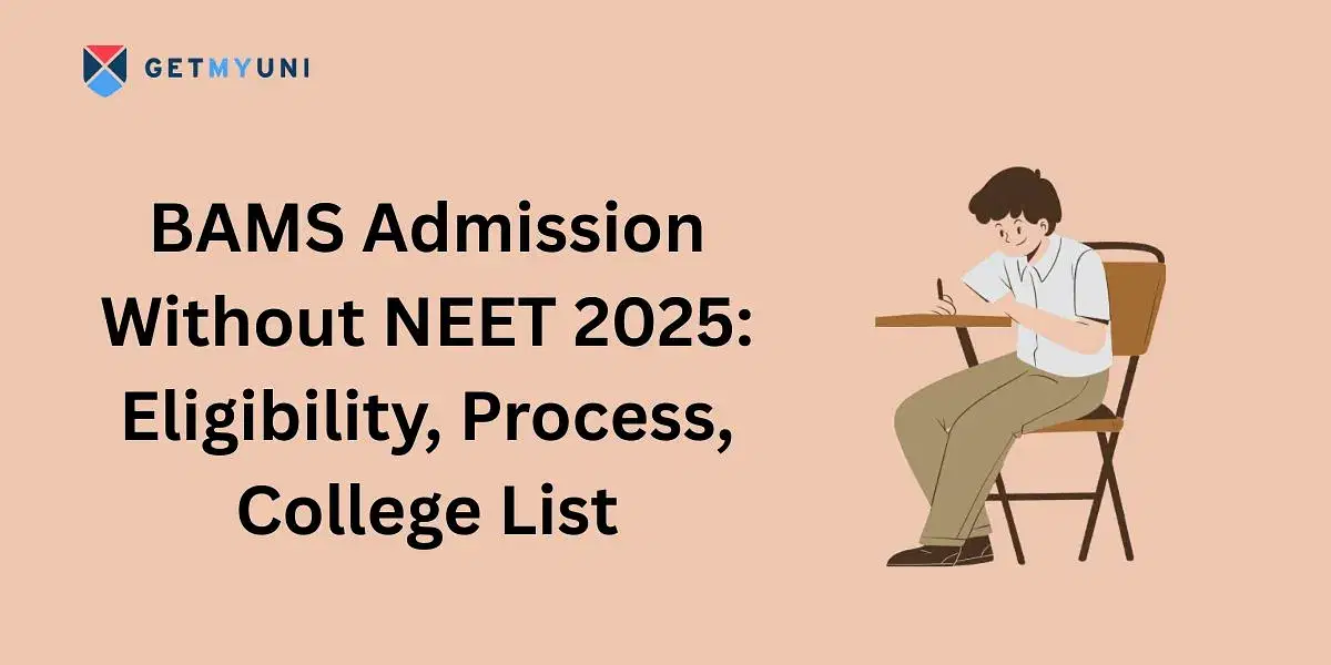 BAMS Admission Without NEET 2025: Eligibility, Process, College List