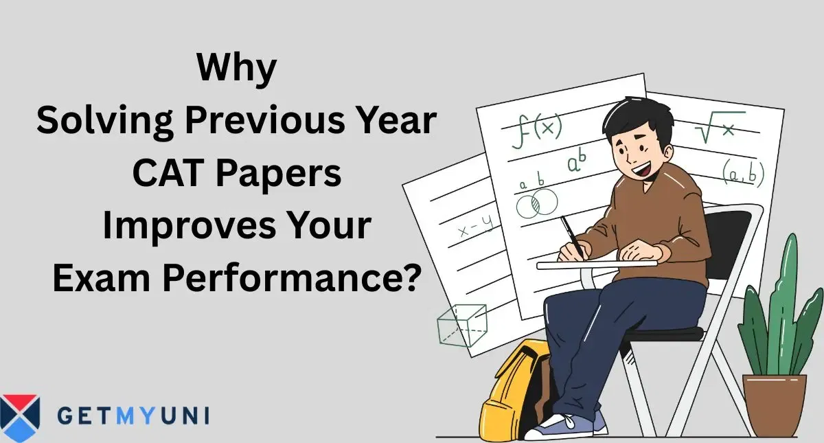 Why Solving Previous Year CAT Papers Improves Your Exam Performance?
