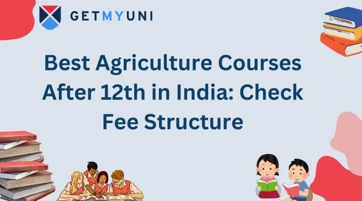 Best Agriculture Courses after 12th in India for 2026