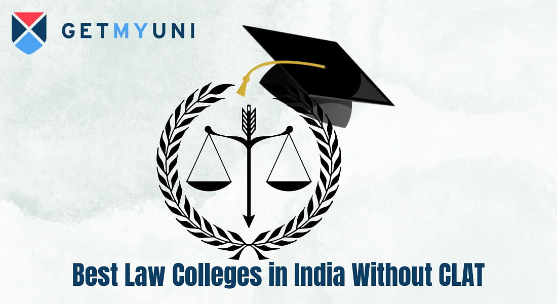 Best Law Colleges in India Without CLAT 2024: Eligibility, Documents Required