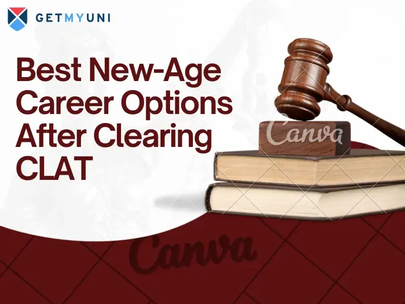 Best New-Age Career Options After Clearing CLAT 2026 | CLAT Scope, Salary, Job