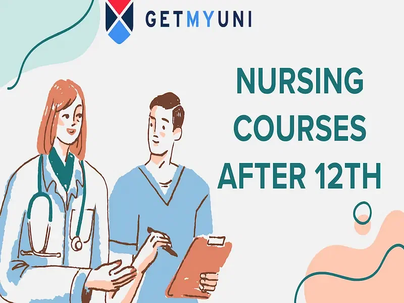 Nursing Courses after 12th: Arts, Commerce, Science