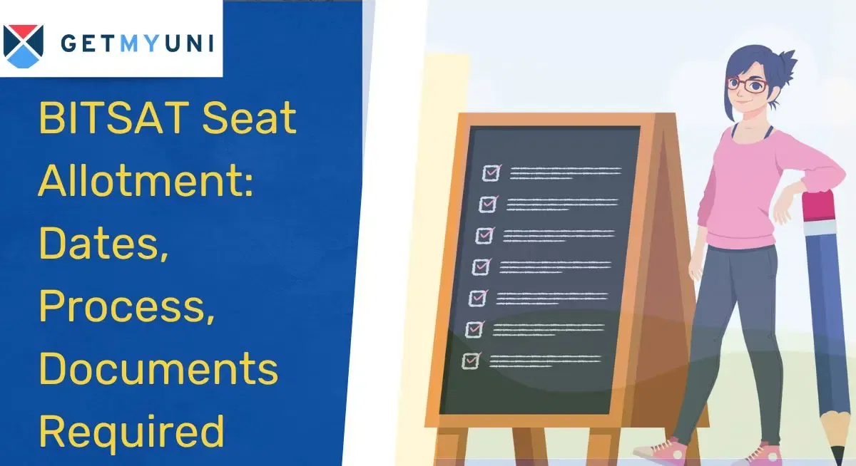 BITSAT Seat Allotment 2026: Dates, Process, Documents Required