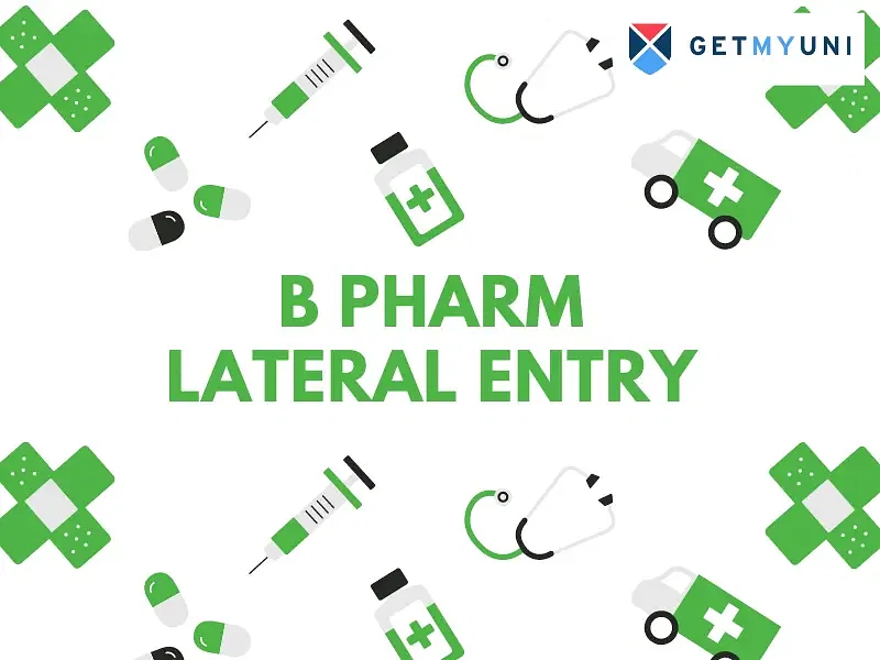 B Pharm Lateral Entry 2024: Eligibility, Admission, Colleges, Syllabus