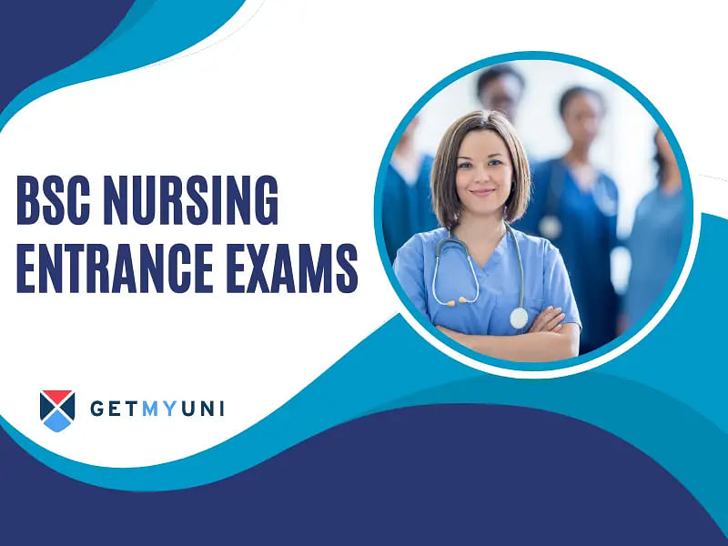 BSc Nursing Entrance Exams 2024: Dates, Application, Eligibility