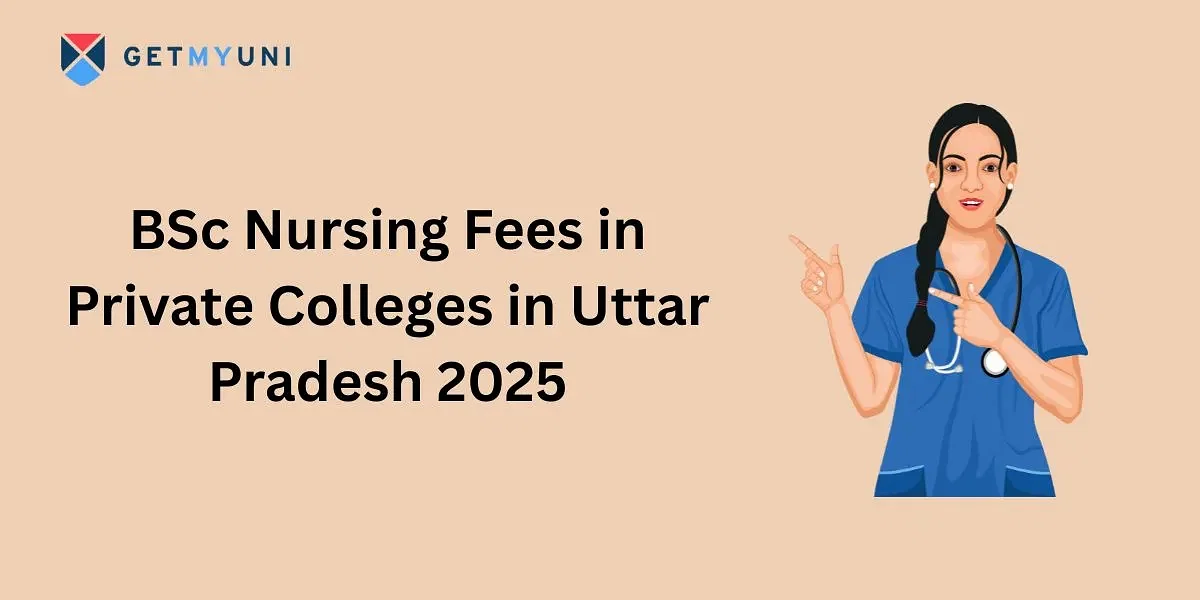 BSc Nursing Fees in Private Colleges in Uttar Pradesh 2025