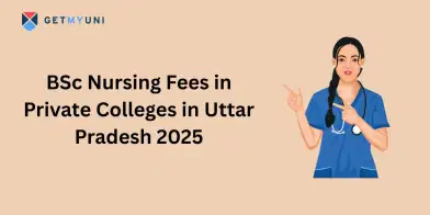 BSc Nursing Fees in Private Colleges in Uttar Pradesh 2025