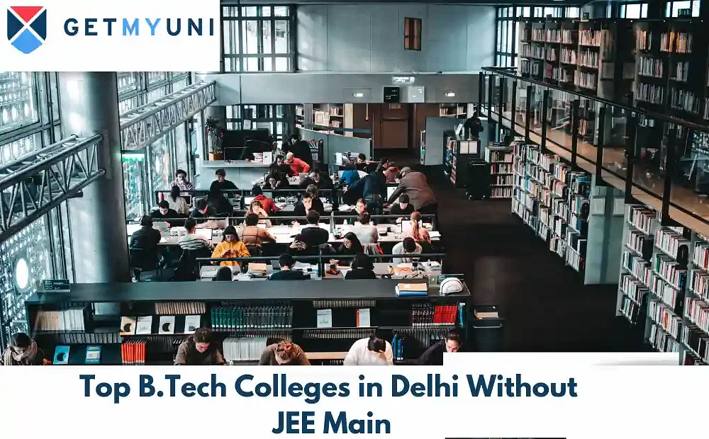 Top B.Tech Colleges in Delhi Without JEE Main 2024