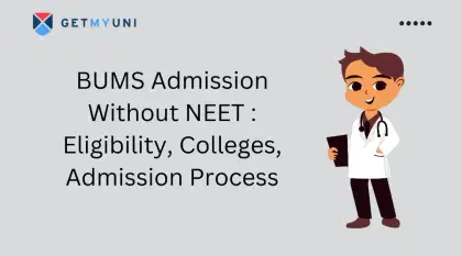 BUMS Admission Without NEET 2026: Eligibility, Colleges, Admission Process