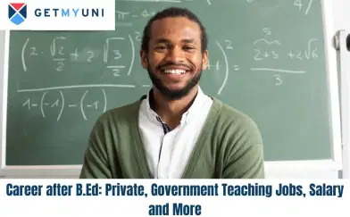 Career After B.Ed: Private, Government Teaching Jobs, Salary and More