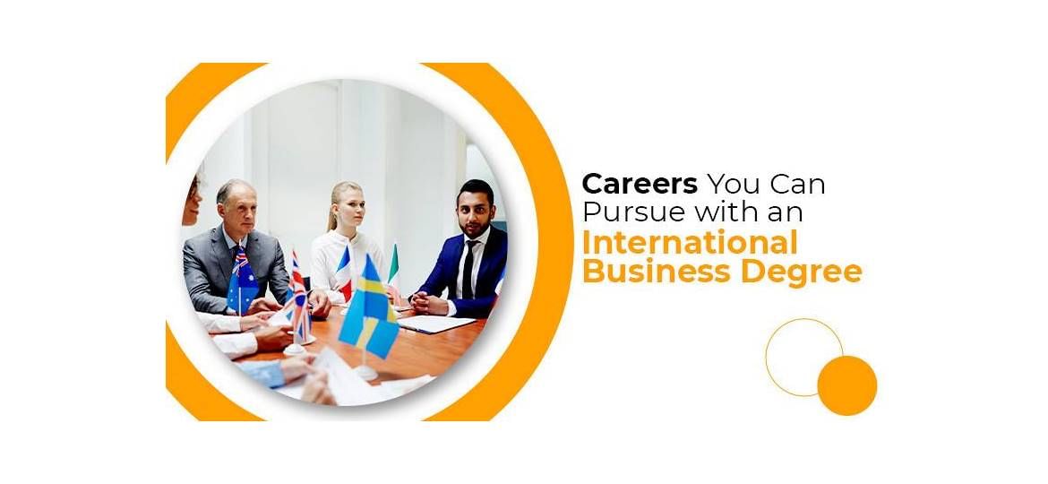 Careers You Can Pursue with an International Business Degree