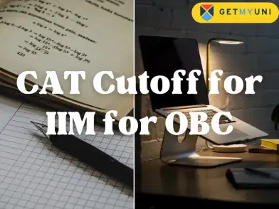 CAT Cutoff for IIM for OBC 2025: Check Expected Percentile