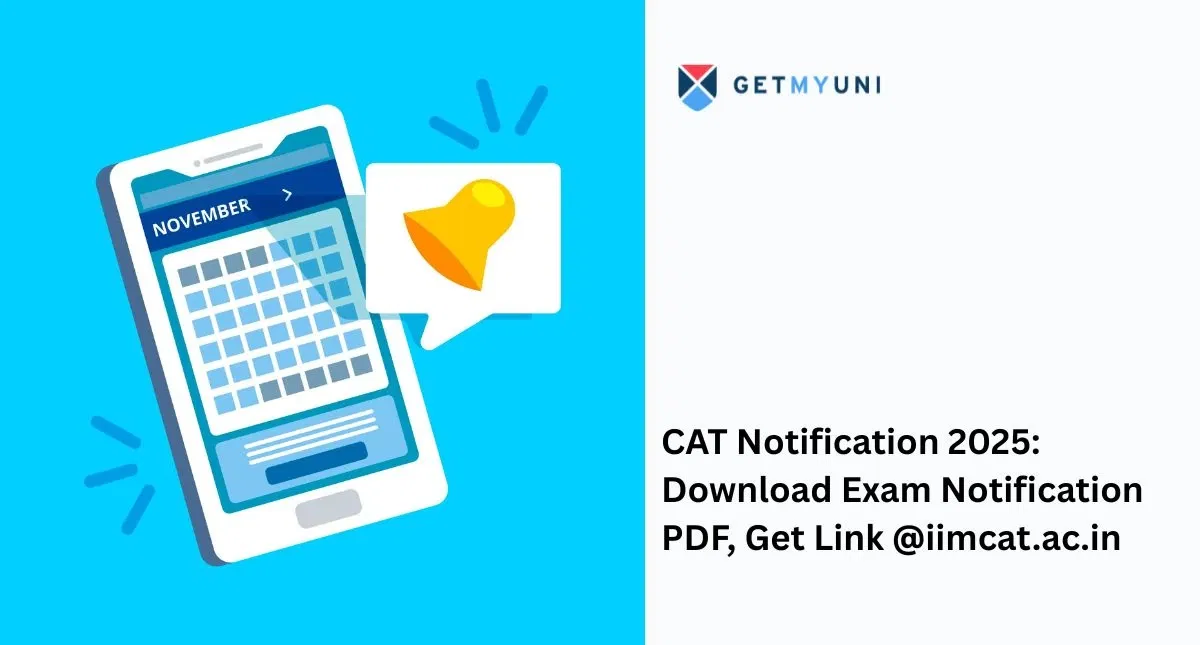 CAT Notification 2025: Download Exam Notification PDF, Get Link @iimcat.ac.in