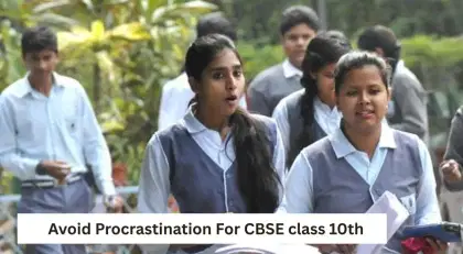 How to Avoid Procrastination and Stay Consistent During CBSE class 10th Preparation