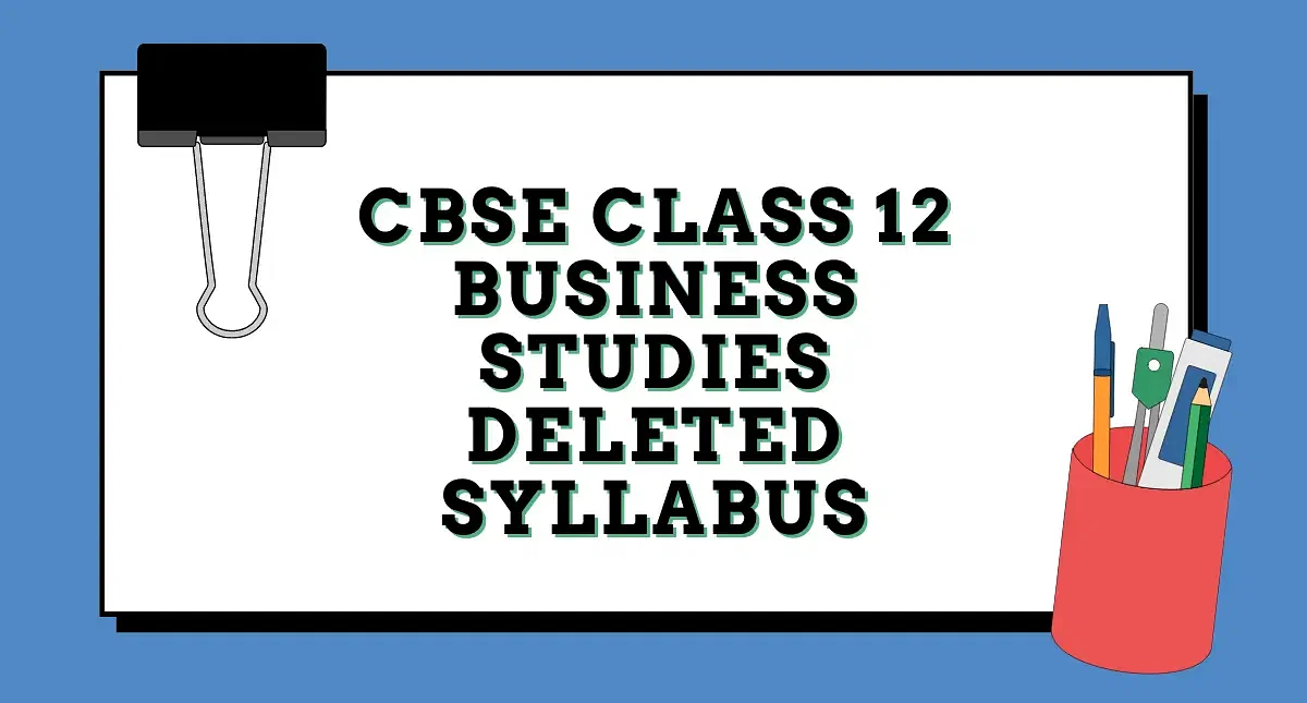 CBSE Class 12 Business Studies Deleted Syllabus 2024-25: Download PDF