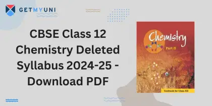 CBSE Class 12 Chemistry Deleted Syllabus 2025-26 - Download PDF