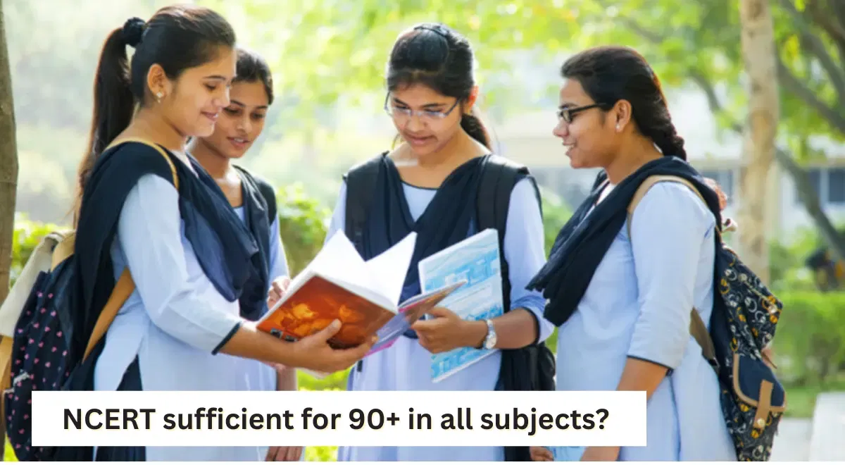 Is NCERT sufficient for 90+ in all subjects?