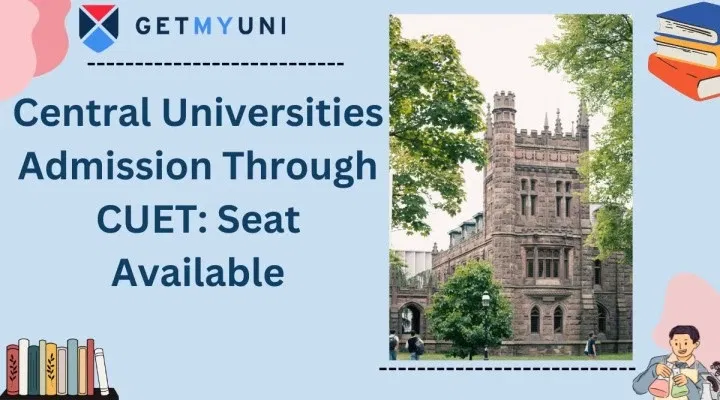 Central Universities Admission Through CUET 2026: Seat Available