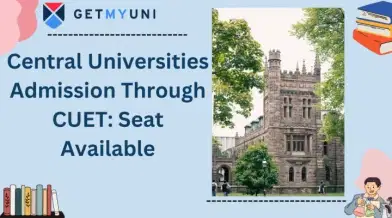Central Universities Admission Through CUET 2026: Seat Available