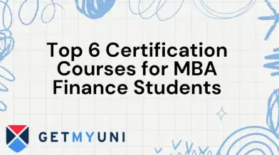 Top 6 Certification Courses for MBA Finance Students: Benefits of Doing, Where to Find Them?