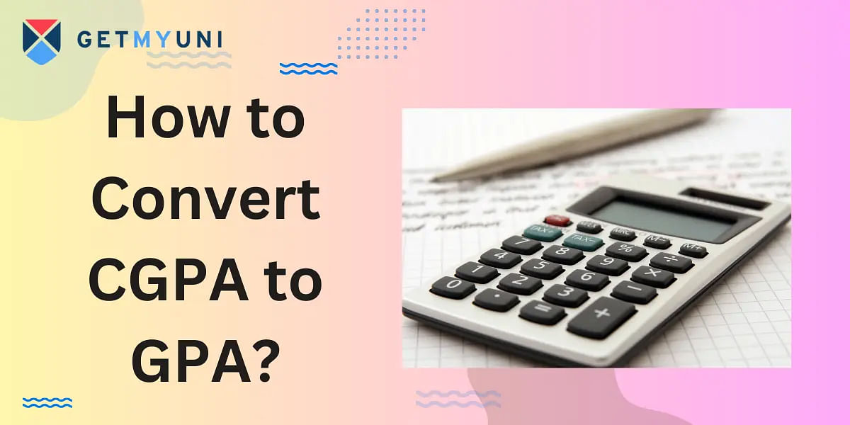 How to Convert CGPA to GPA? Formula, Steps