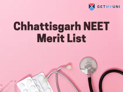 Chhattisgarh NEET Merit List 2025 (Out)- CG MBBS/BDS Merit List, Schedule, Direct Link