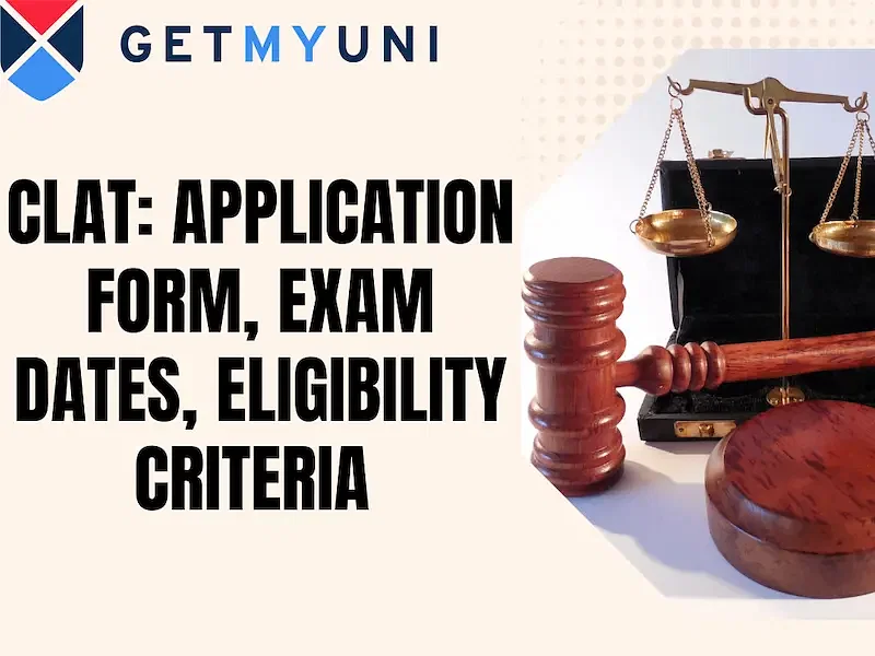 CLAT 2024: Application Form, Exam Dates, Eligibility Criteria 