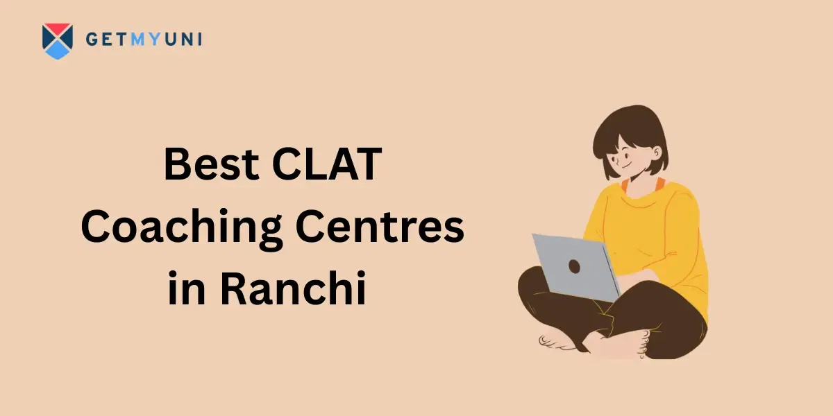Best CLAT Coaching Centres in Ranchi 2026: Check Coaching Fees, Reviews, and Contact Details