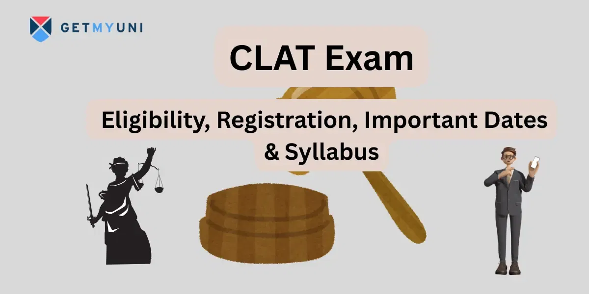 CLAT Exam 2026: Eligibility, Registration, Important Dates & Syllabus