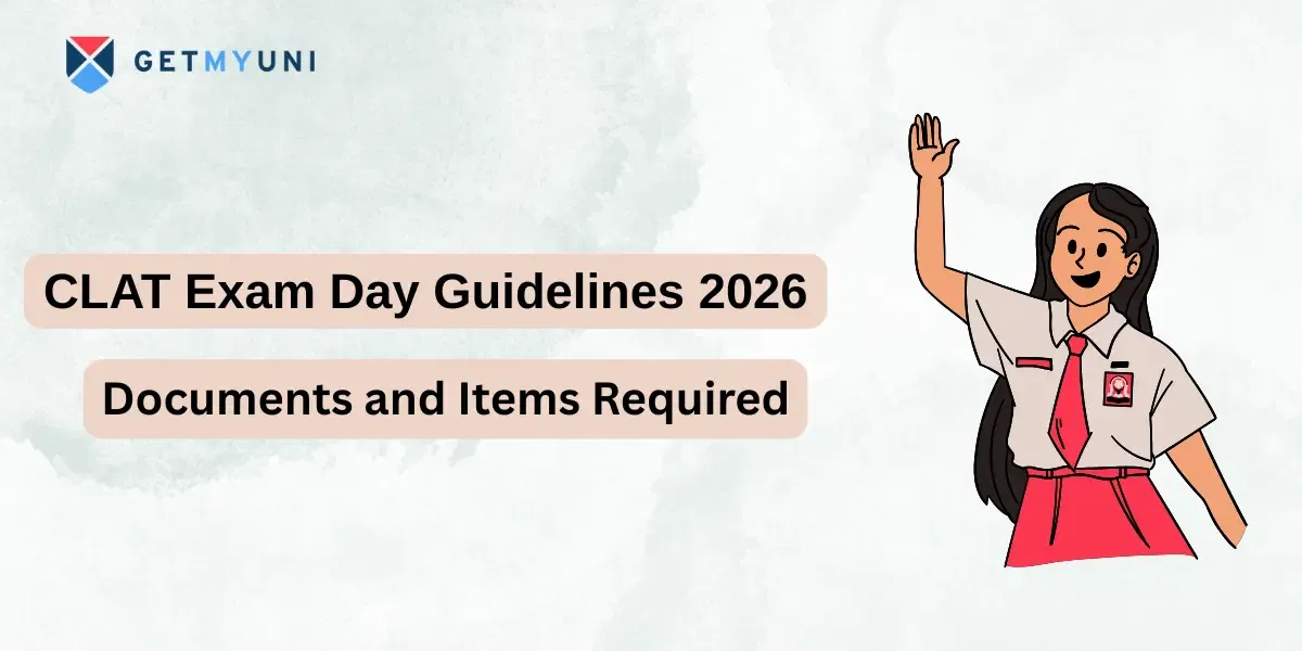CLAT Exam Day Guidelines 2026: Documents and Items Required