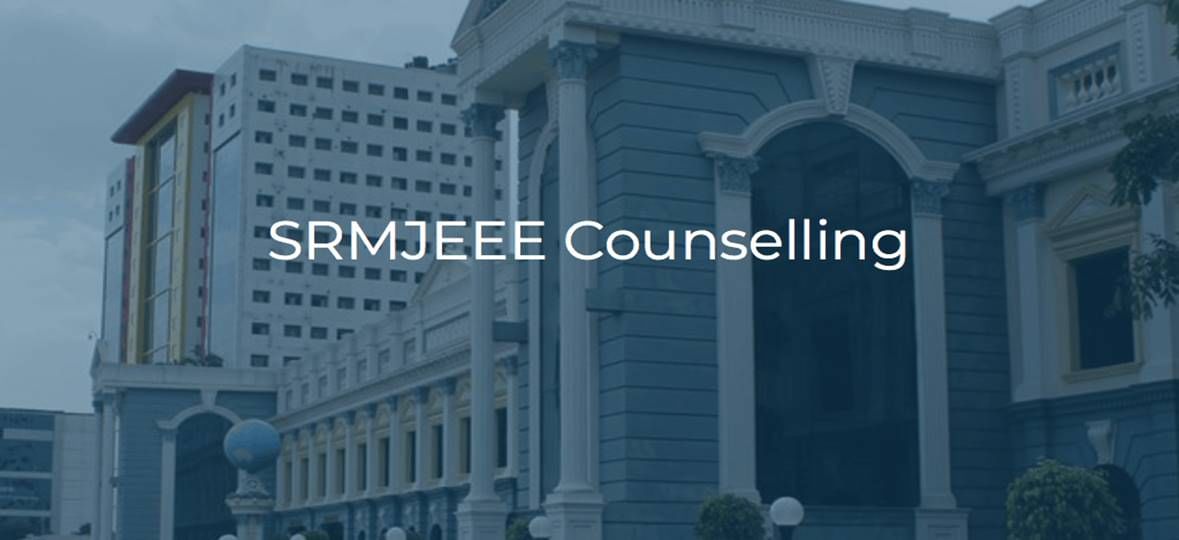 Common Counselling for B.Tech | SRM Group of Institutions