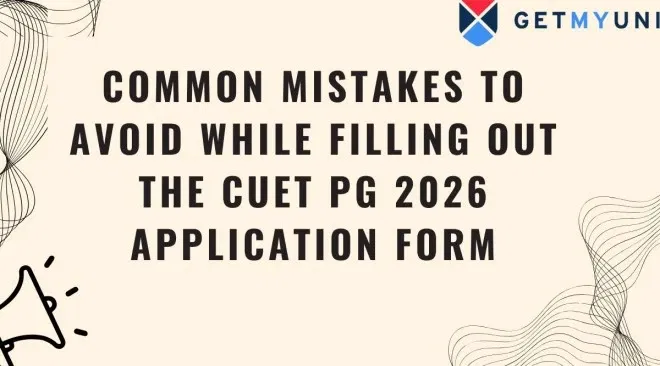Common Mistakes to Avoid While Filling out the CUET PG 2026 Application Form