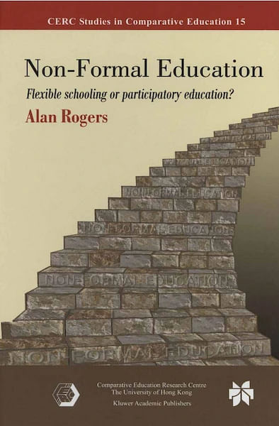 Non-formal education: Flexible Schooling or Participatory Education? by Alan Rogers